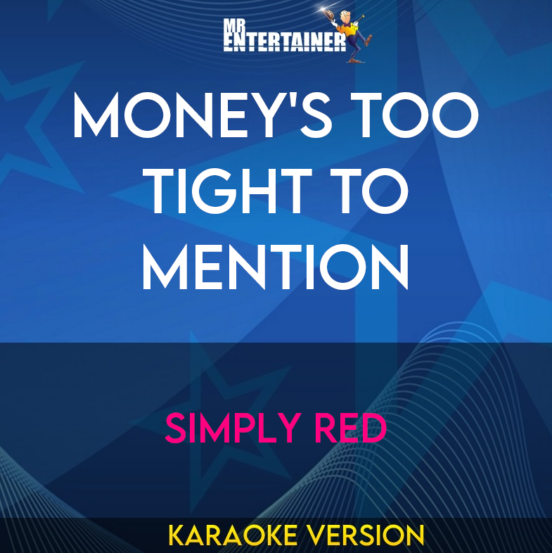 Money's Too Tight To Mention - Simply Red (Karaoke Version) from Mr Entertainer Karaoke