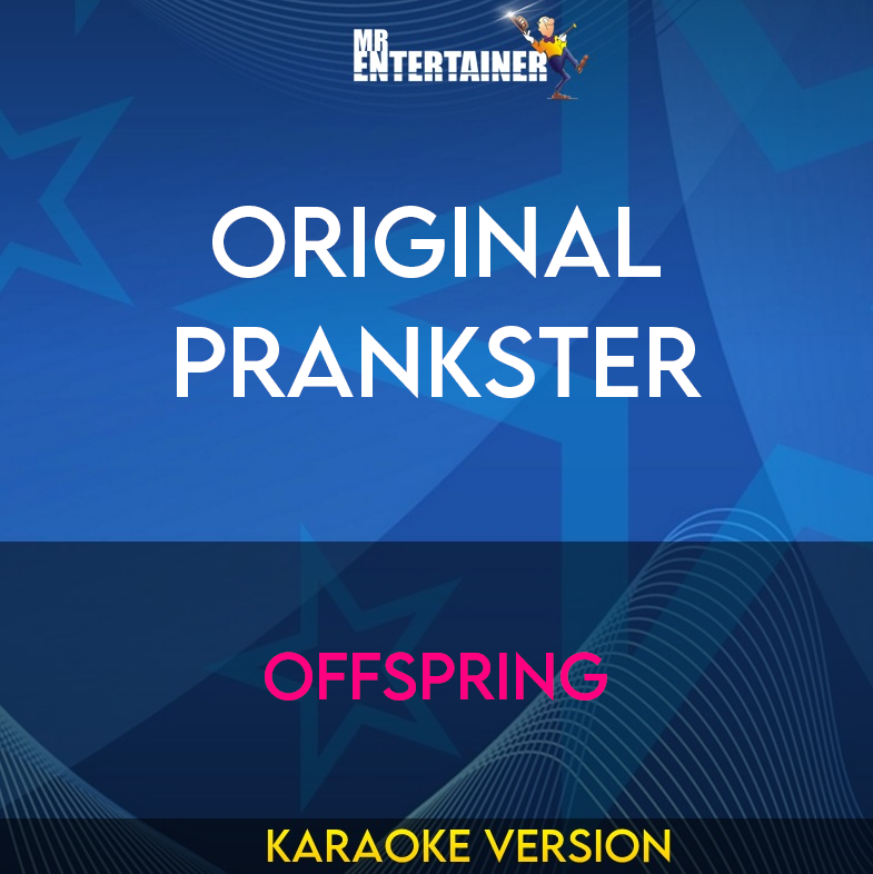 Original Prankster - Offspring (Karaoke Version) from Mr Entertainer Karaoke