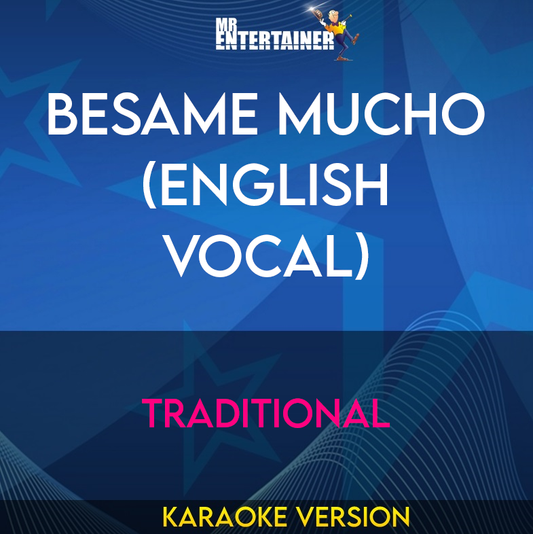 Besame Mucho (English Vocal) - Traditional (Karaoke Version) from Mr Entertainer Karaoke