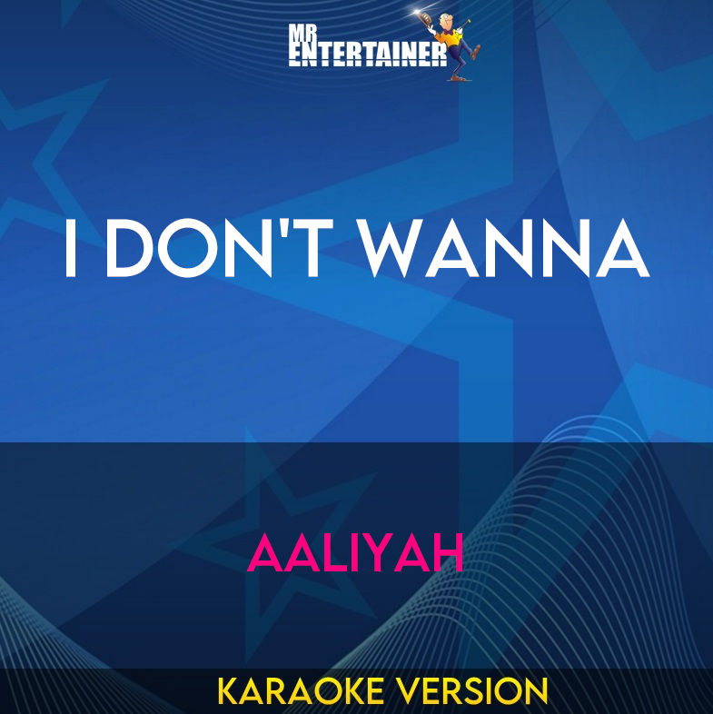I Don't Wanna - Aaliyah (Karaoke Version) from Mr Entertainer Karaoke