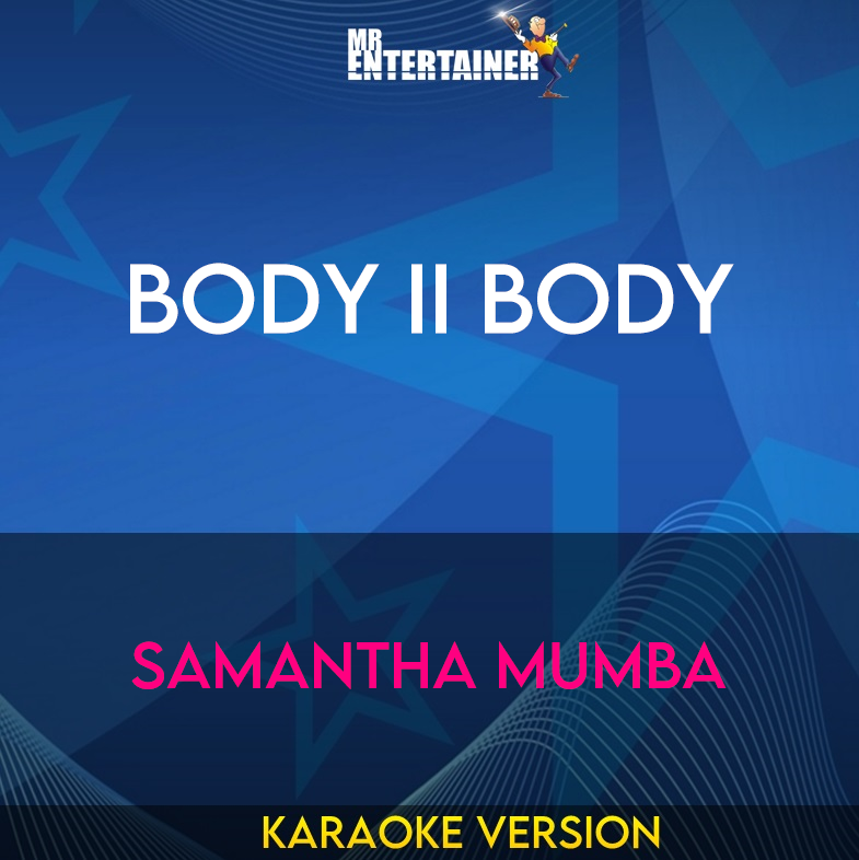 Body Ii Body - Samantha Mumba (Karaoke Version) from Mr Entertainer Karaoke