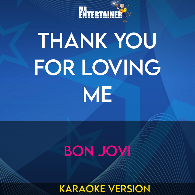 Thank You For Loving Me - Bon Jovi (Karaoke Version) from Mr Entertainer Karaoke