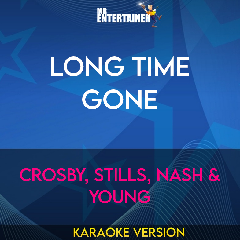 Long Time Gone - Crosby, Stills, Nash & Young (Karaoke Version) from Mr Entertainer Karaoke