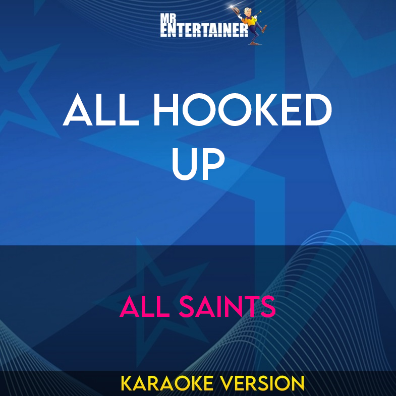 All Hooked Up - All Saints (Karaoke Version) from Mr Entertainer Karaoke