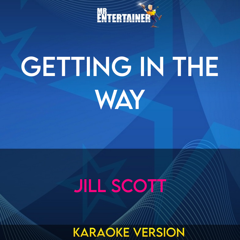 Getting In The Way - Jill Scott (Karaoke Version) from Mr Entertainer Karaoke