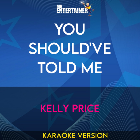 You Should've Told Me - Kelly Price (Karaoke Version) from Mr Entertainer Karaoke