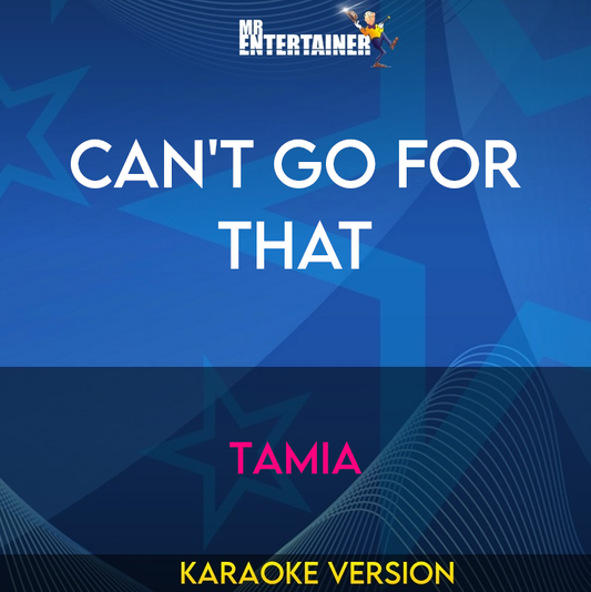 Can't Go For That - Tamia (Karaoke Version) from Mr Entertainer Karaoke