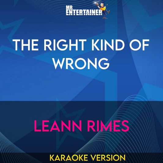 The Right Kind Of Wrong - LeAnn Rimes (Karaoke Version) from Mr Entertainer Karaoke