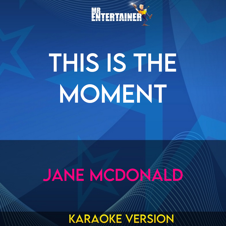 This Is The Moment - Jane Mcdonald (Karaoke Version) from Mr Entertainer Karaoke