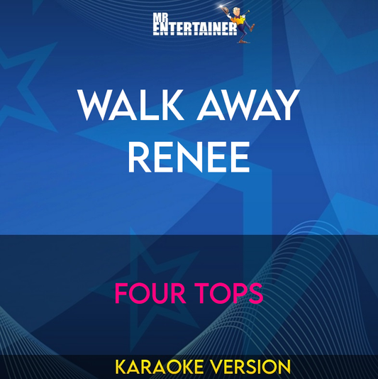 Walk Away Renee - Four Tops (Karaoke Version) from Mr Entertainer Karaoke