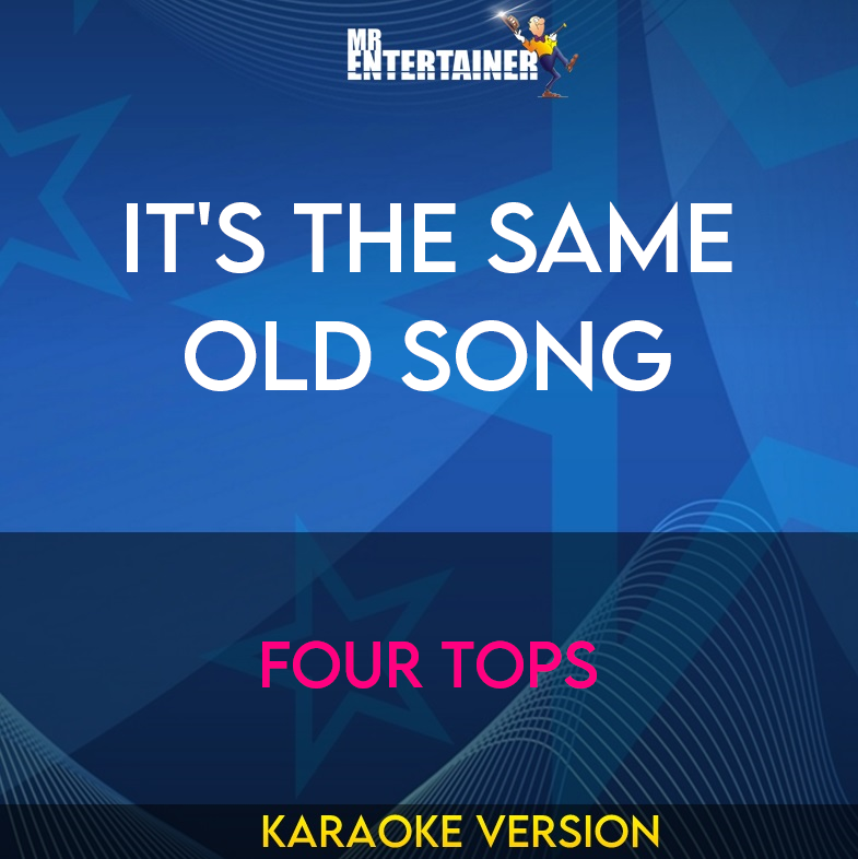 It's The Same Old Song - Four Tops (Karaoke Version) from Mr Entertainer Karaoke