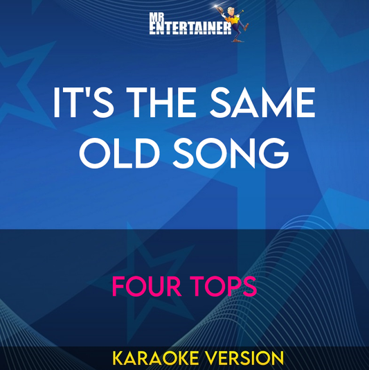 It's The Same Old Song - Four Tops (Karaoke Version) from Mr Entertainer Karaoke