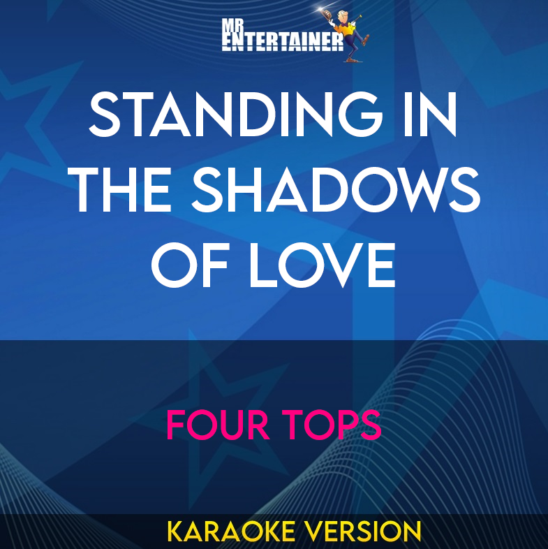 Standing In The Shadows Of Love - Four Tops (Karaoke Version) from Mr Entertainer Karaoke