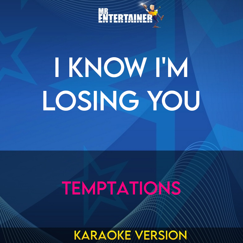 I Know I'm Losing You - Temptations (Karaoke Version) from Mr Entertainer Karaoke