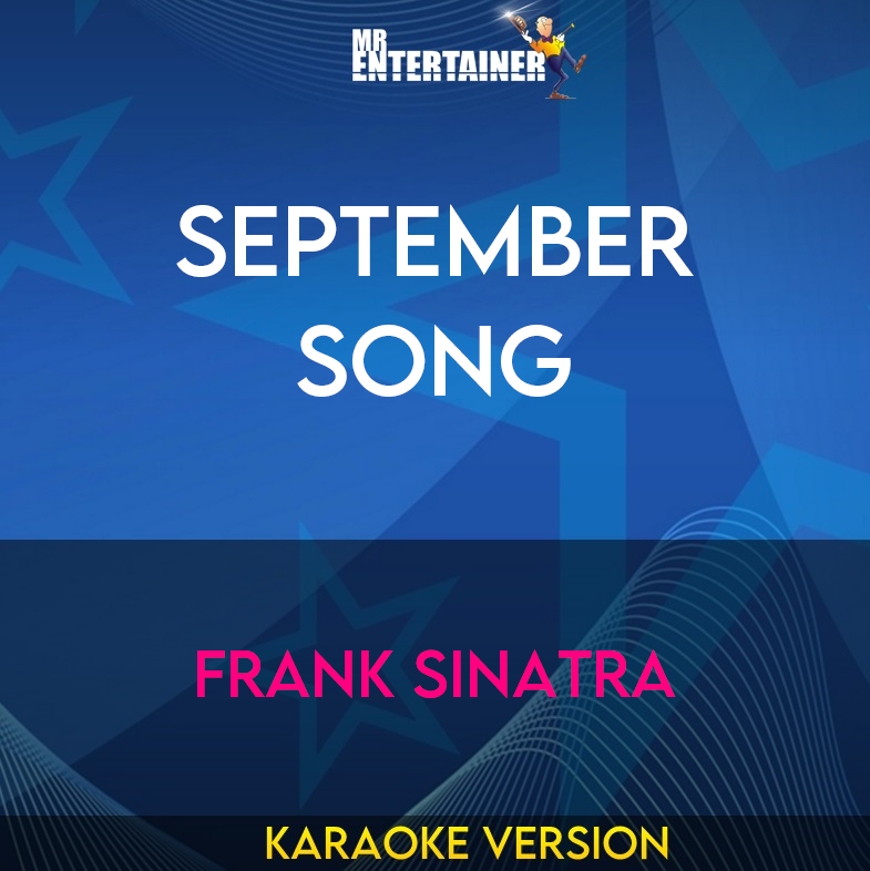 September Song - Frank Sinatra (Karaoke Version) from Mr Entertainer Karaoke