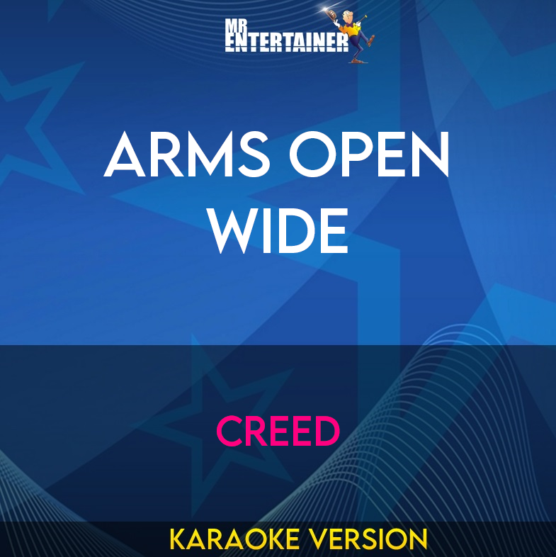 Arms Open Wide - Creed (Karaoke Version) from Mr Entertainer Karaoke