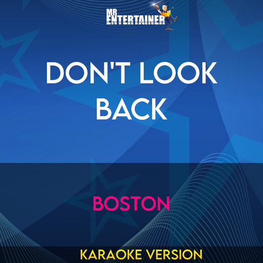 Don't Look Back - Boston (Karaoke Version) from Mr Entertainer Karaoke