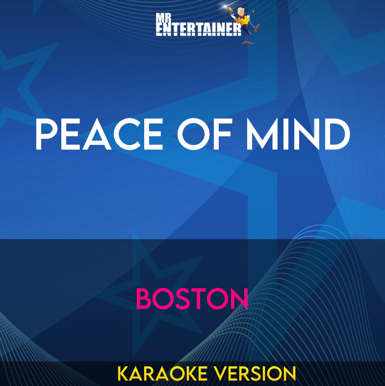 Peace Of Mind - Boston (Karaoke Version) from Mr Entertainer Karaoke