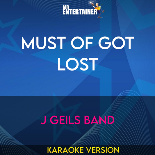 Must Of Got Lost - J Geils Band (Karaoke Version) from Mr Entertainer Karaoke