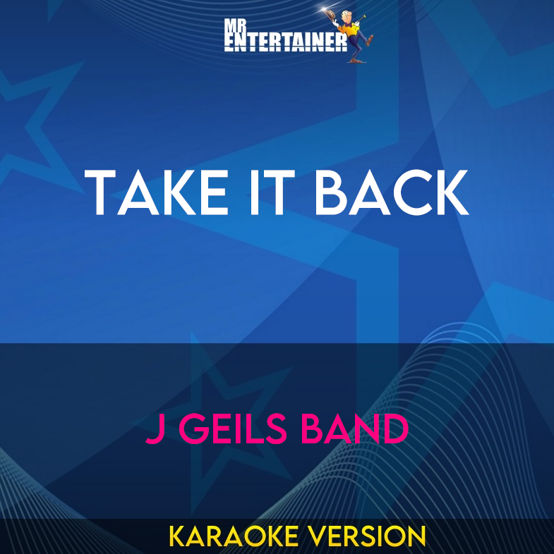 Take It Back - J Geils Band (Karaoke Version) from Mr Entertainer Karaoke