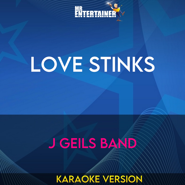 Love Stinks - J Geils Band (Karaoke Version) from Mr Entertainer Karaoke