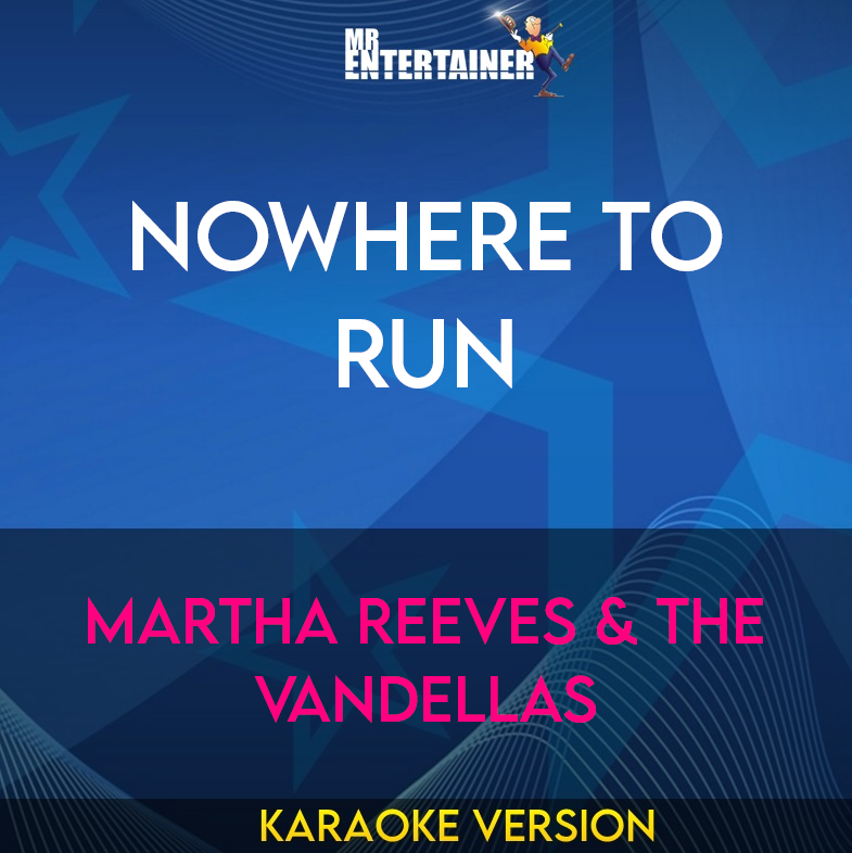 Nowhere To Run - Martha Reeves & The Vandellas (Karaoke Version) from Mr Entertainer Karaoke