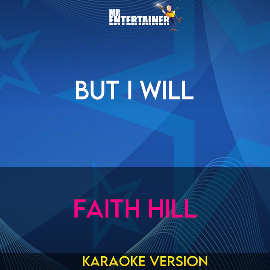 But I Will - Faith Hill (Karaoke Version) from Mr Entertainer Karaoke