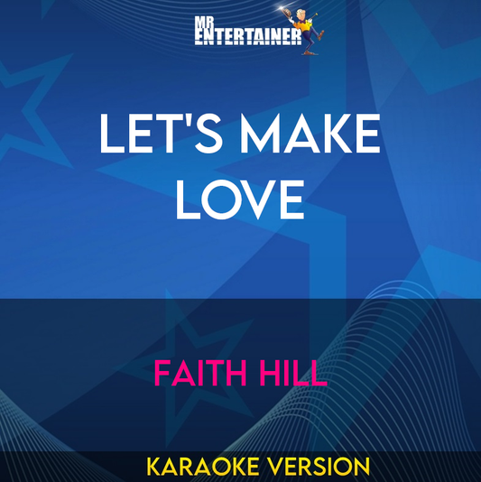 Let's Make Love - Faith Hill (Karaoke Version) from Mr Entertainer Karaoke