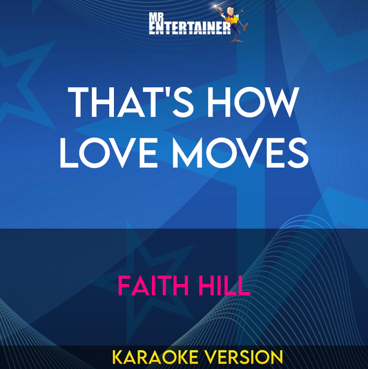 That's How Love Moves - Faith Hill (Karaoke Version) from Mr Entertainer Karaoke