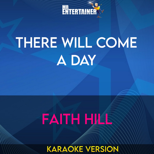 There Will Come A Day - Faith Hill (Karaoke Version) from Mr Entertainer Karaoke