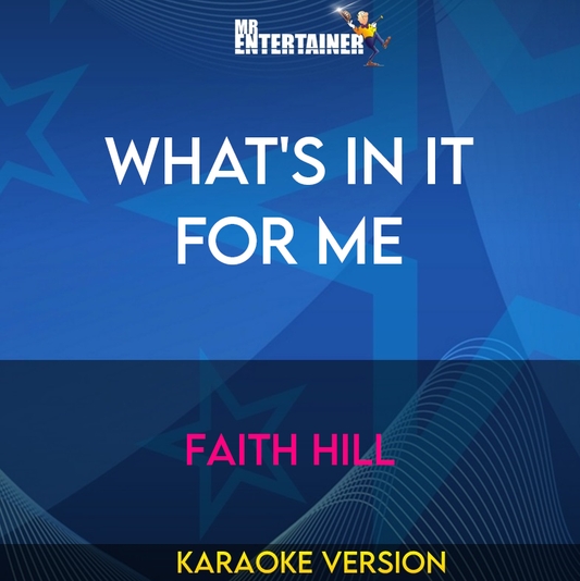 What's In It For Me - Faith Hill (Karaoke Version) from Mr Entertainer Karaoke