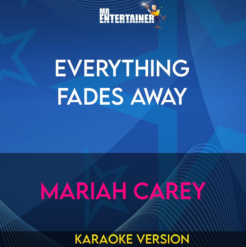 Everything Fades Away - Mariah Carey (Karaoke Version) from Mr Entertainer Karaoke