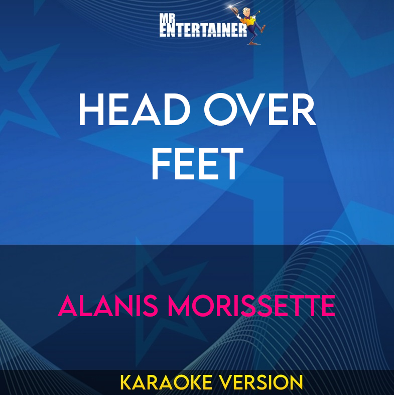 Head Over Feet - Alanis Morissette (Karaoke Version) from Mr Entertainer Karaoke