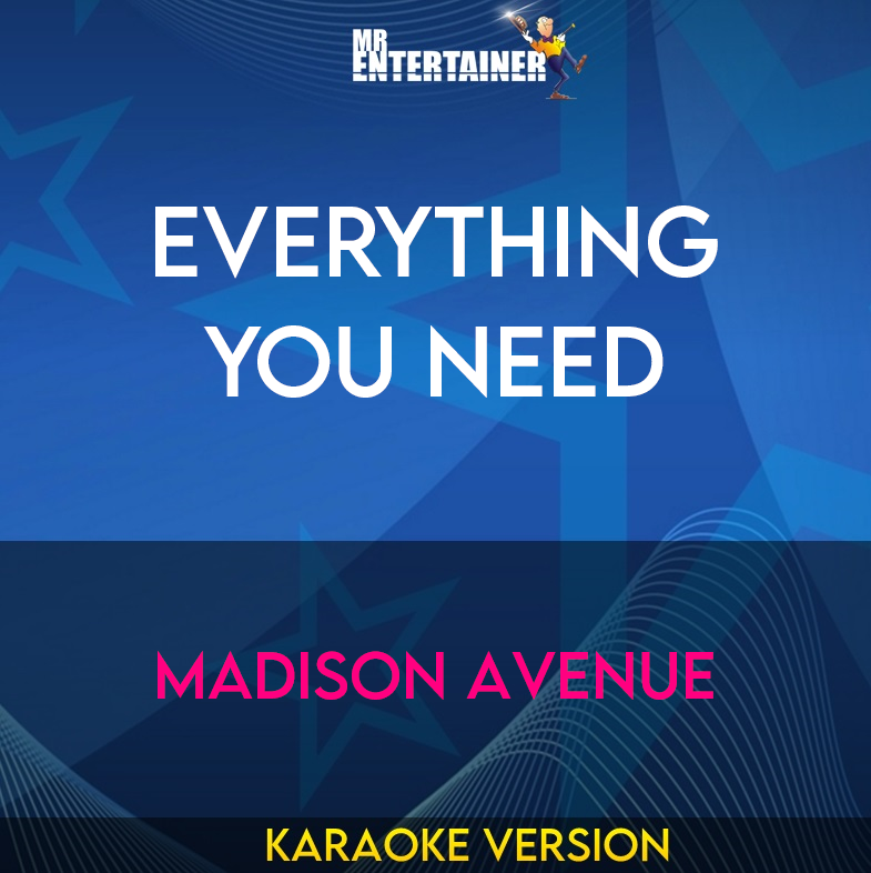 Everything You Need - Madison Avenue (Karaoke Version) from Mr Entertainer Karaoke