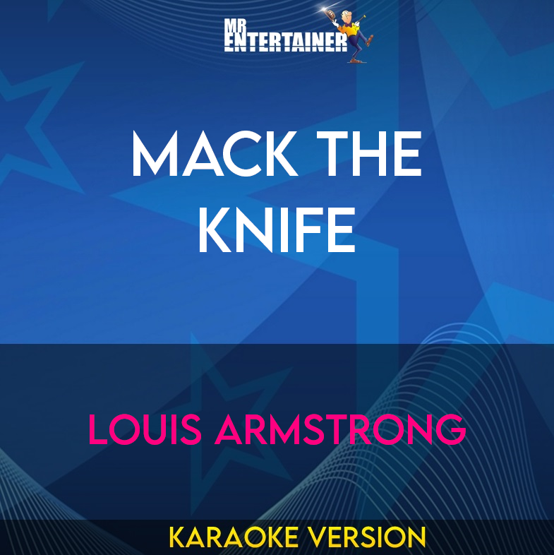 Mack The Knife - Louis Armstrong (Karaoke Version) from Mr Entertainer Karaoke