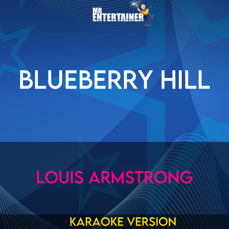 Blueberry Hill - Louis Armstrong (Karaoke Version) from Mr Entertainer Karaoke