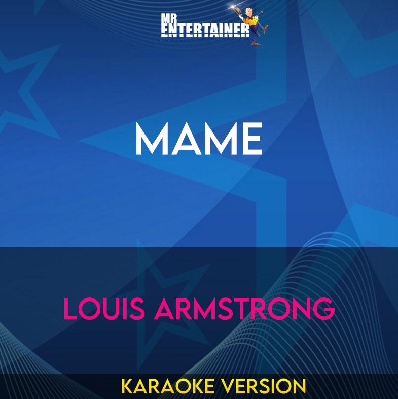 Mame - Louis Armstrong (Karaoke Version) from Mr Entertainer Karaoke