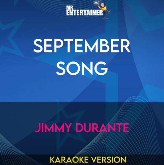 September Song - Jimmy Durante (Karaoke Version) from Mr Entertainer Karaoke