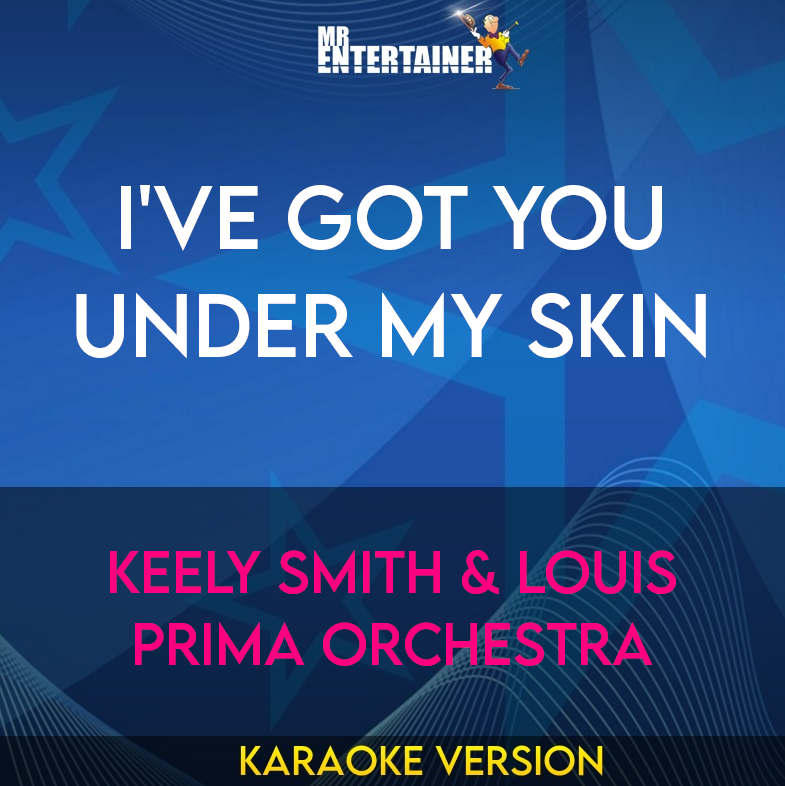 I've Got You Under My Skin - Keely Smith & Louis Prima Orchestra (Karaoke Version) from Mr Entertainer Karaoke