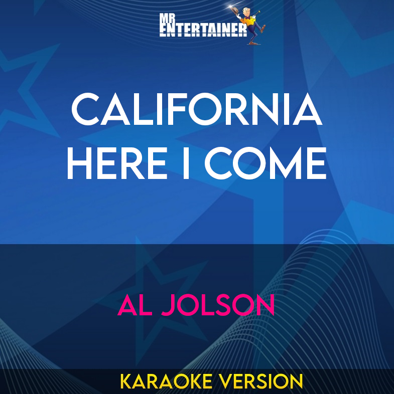 California Here I Come - Al Jolson (Karaoke Version) from Mr Entertainer Karaoke