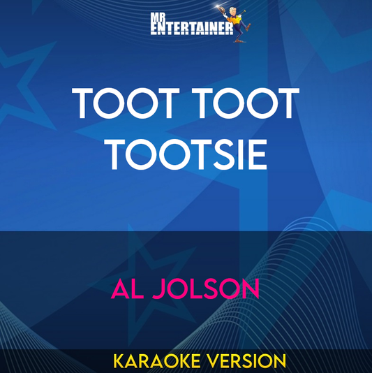 Toot Toot Tootsie - Al Jolson (Karaoke Version) from Mr Entertainer Karaoke