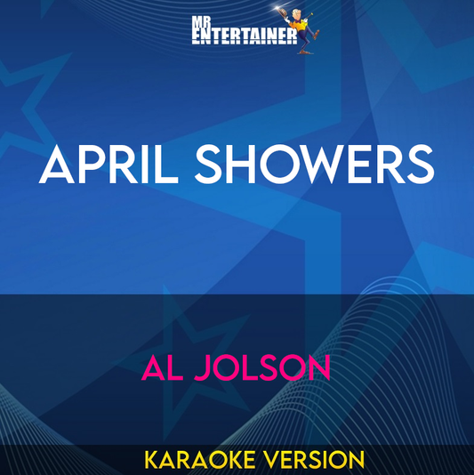 April Showers - Al Jolson (Karaoke Version) from Mr Entertainer Karaoke