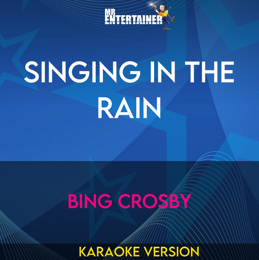 Singing In The Rain - Bing Crosby (Karaoke Version) from Mr Entertainer Karaoke