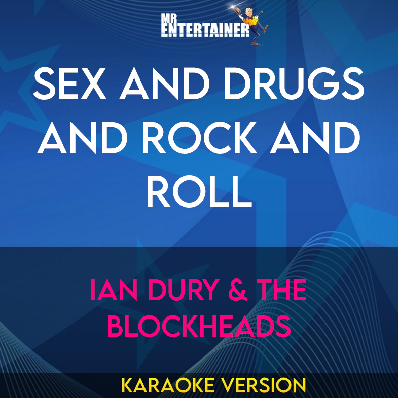 Sex And Drugs And Rock And Roll - Ian Dury & The Blockheads (Karaoke Version) from Mr Entertainer Karaoke