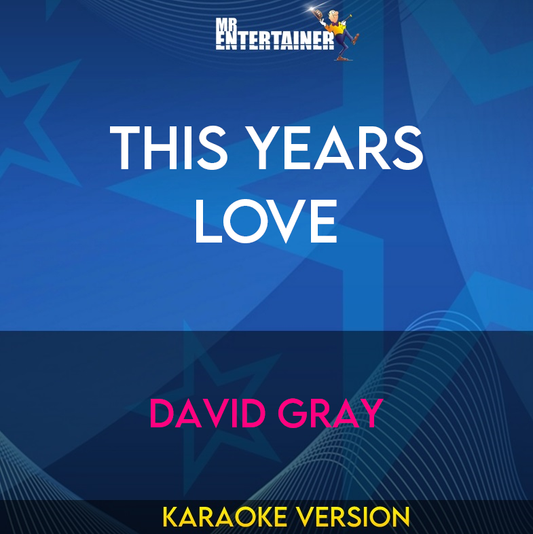 This Years Love - David Gray (Karaoke Version) from Mr Entertainer Karaoke