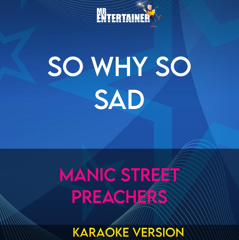So Why So Sad - Manic Street Preachers (Karaoke Version) from Mr Entertainer Karaoke