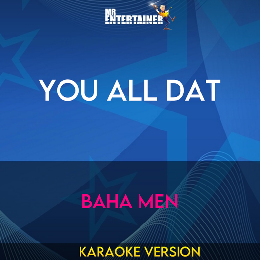 You All Dat - Baha Men (Karaoke Version) from Mr Entertainer Karaoke