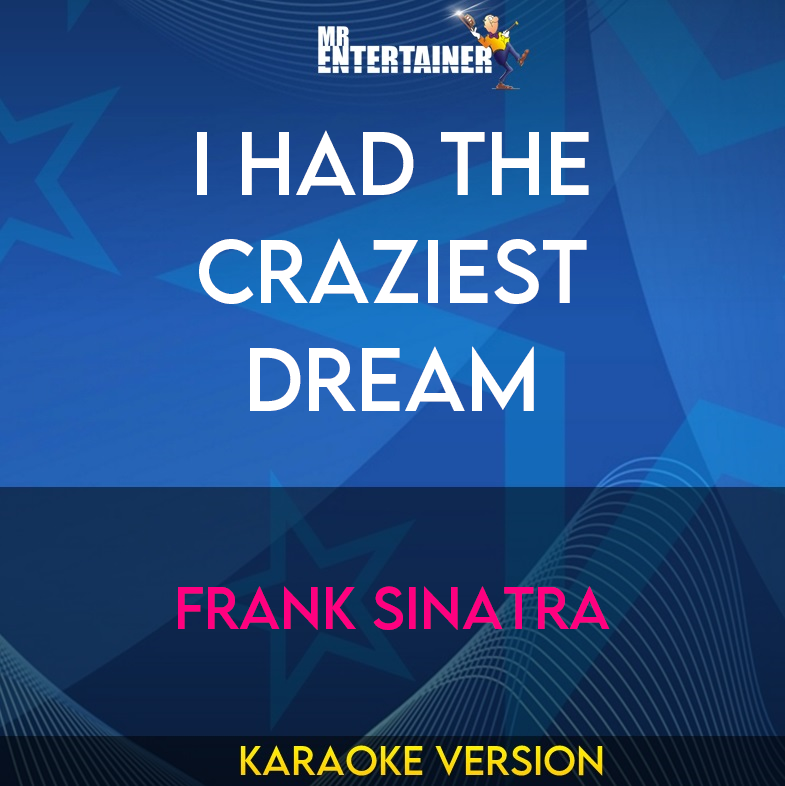 I Had The Craziest Dream - Frank Sinatra (Karaoke Version) from Mr Entertainer Karaoke