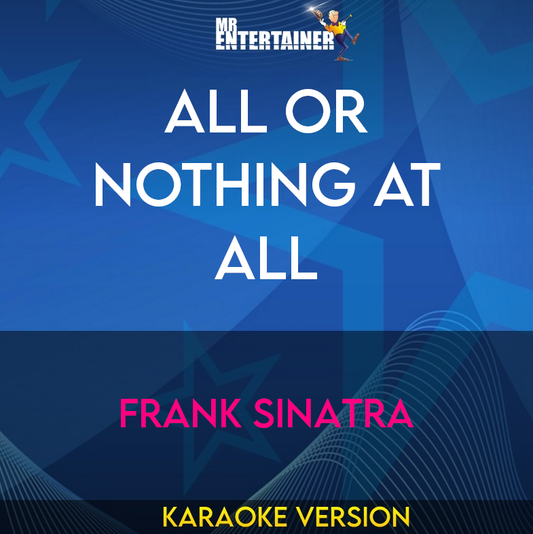 All Or Nothing At All - Frank Sinatra (Karaoke Version) from Mr Entertainer Karaoke