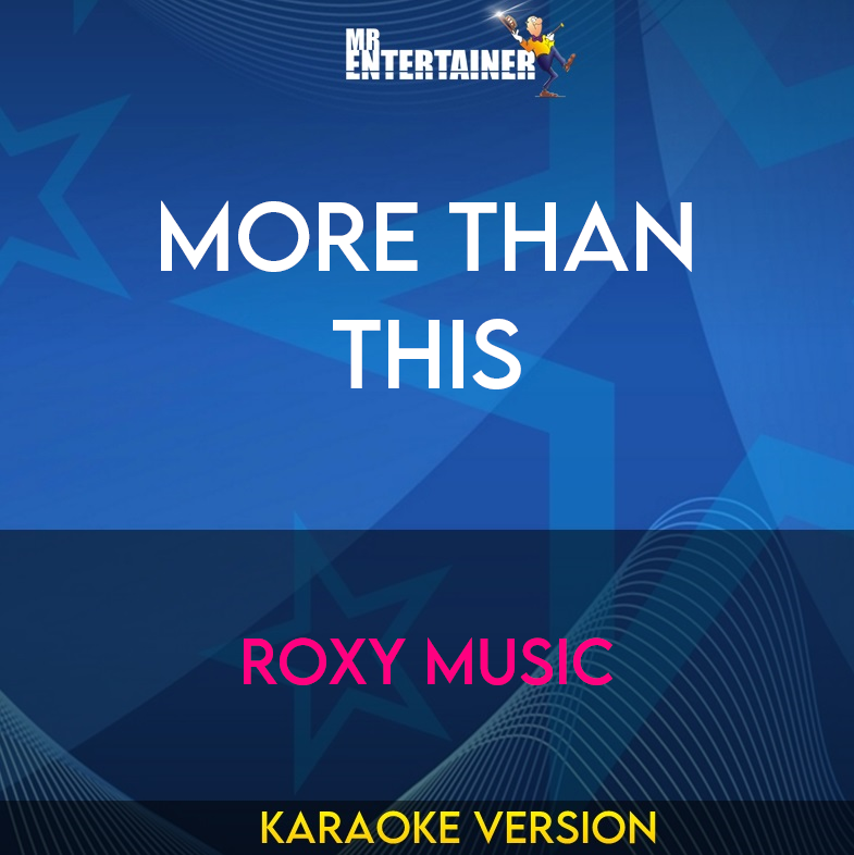 More Than This - Roxy Music (Karaoke Version) from Mr Entertainer Karaoke